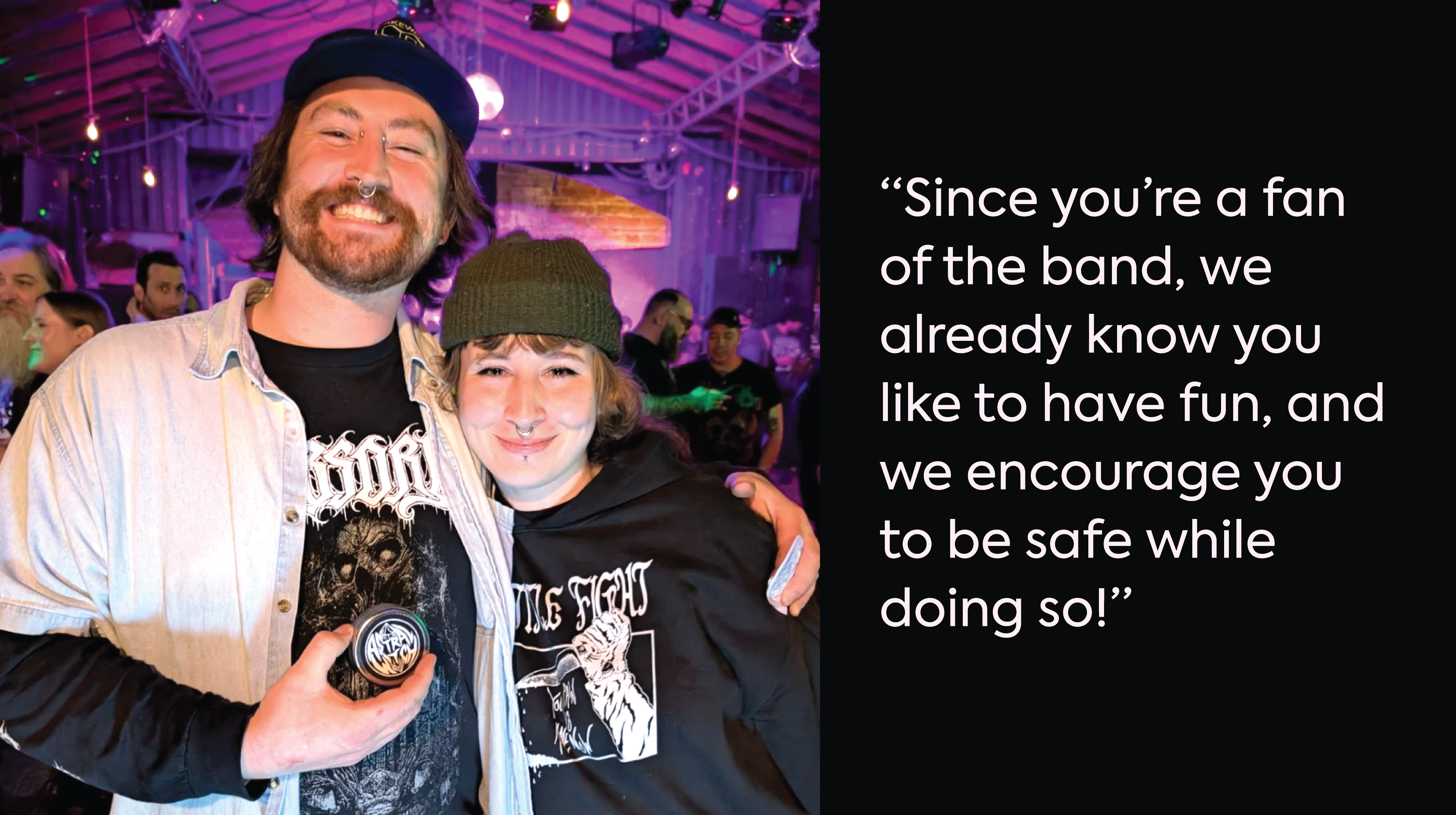 Two smiling people at a concert hold up a custom printed ONE® on Stage tin. On the right, quoted text reads, "Since you’re a fan of the band, we already know you like to have fun, and we encourage you to be safe while doing so!"